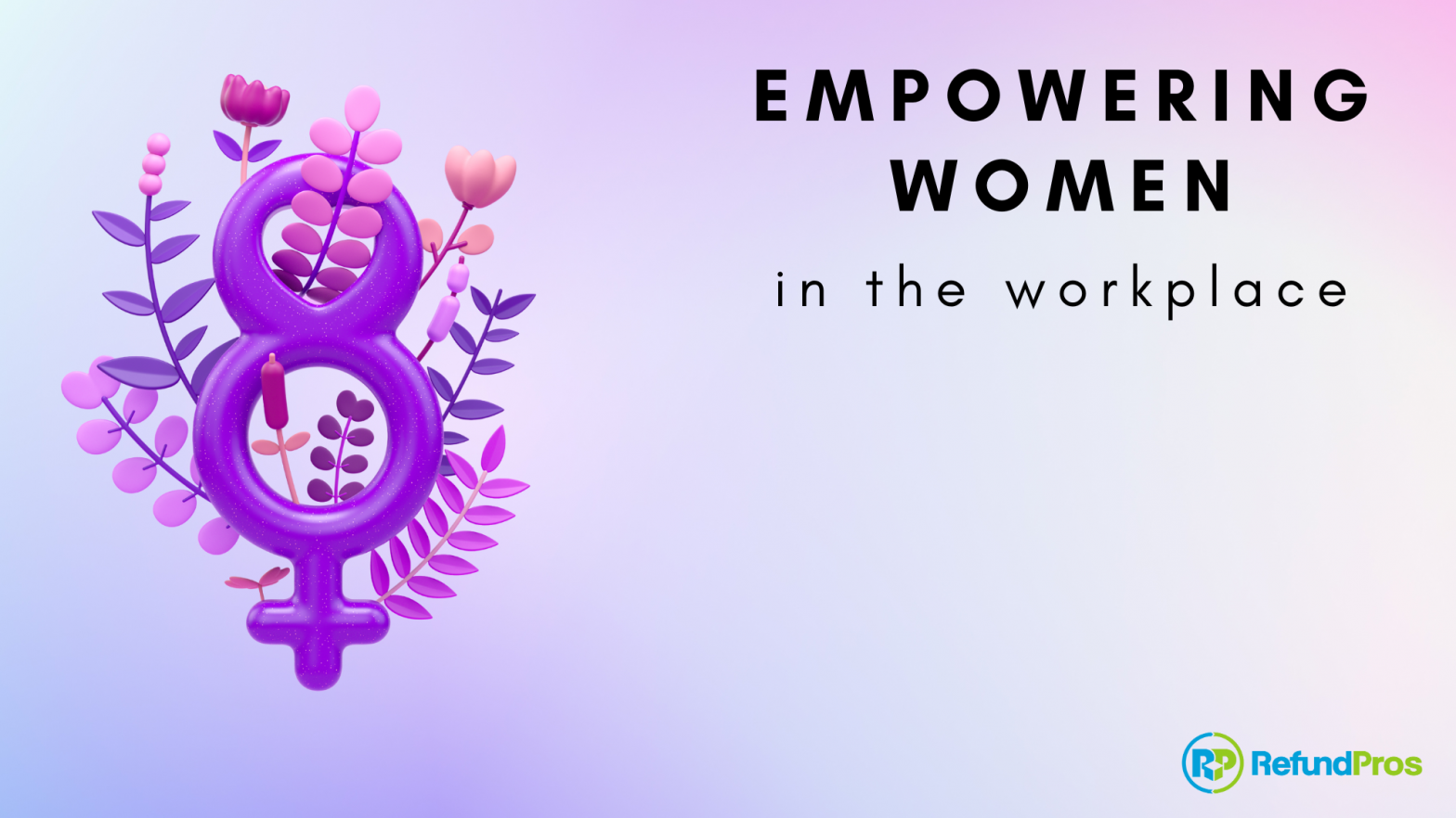 International Women's Day, empower women in the workplace.